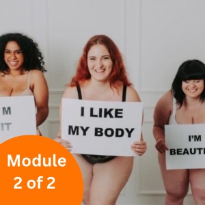 Module 02 of 2 – Level 2 Award in Body Image Awareness for Cosmetic and Aesthetic Practitioners